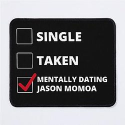 Mentally Dating Jason Momoa Mousepad
