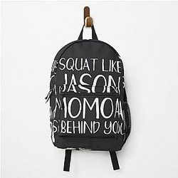 Squat Like Jason Momoa is Behind You BackPack