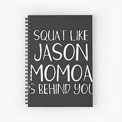 Squat Like Jason Momoa Spiral Notebook