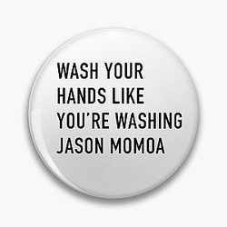 Wash Your Hands Like Washing Jason Momoa