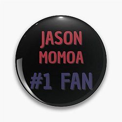 Jason Momoa Fan Pin