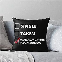 Mentally Dating Jason Momoa Throw Pillow
