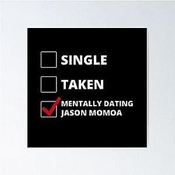 Mentally Dating Jason Momoa