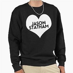 Love Jason Statham Sweatshirt