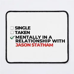 Mentally in a Relationship with Jason Statham Mouse Pad