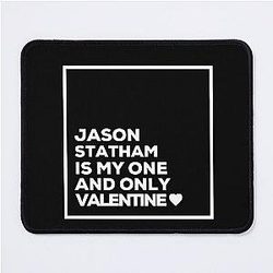 Jason Statham is my one Valentine Mouse Pad