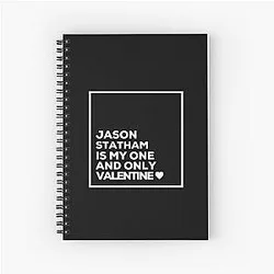 Jason Statham Is My One Valentine Spiral Notebook