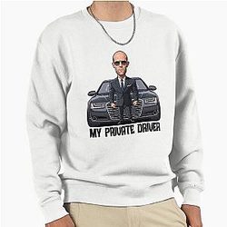 My Private Driver Jason Statham Transporter Sweatshirt