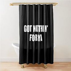 Got Nothing For Ya - Jeff Probst Quote Shower Curtain