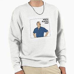 Worth playing for Jeff Probst Pullover Sweatshirt