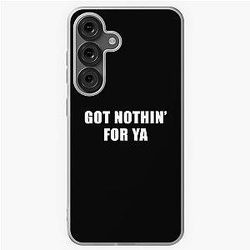 Got Nothin' for Ya Jeff Probst Quote Samsung Galaxy Soft Case