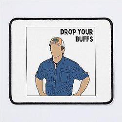 Drop your buffs - Jeff Probst Mouse Pad