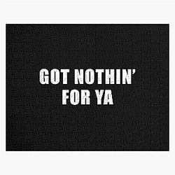Got Nothing For Ya - Jeff Probst Quote Jigsaw Puzzle