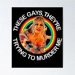 Jennifer Coolidge - These Gays They're Trying to Murder Me Poster