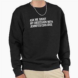 Ask me about Jennifer Coolidge pullover sweatshirt