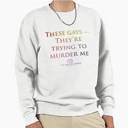 Jennifer Coolidge - Gay People Are Trying to Murder Me Pullover Sweatshirt