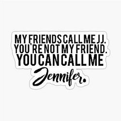 You can call me Jennifer Black Sticker