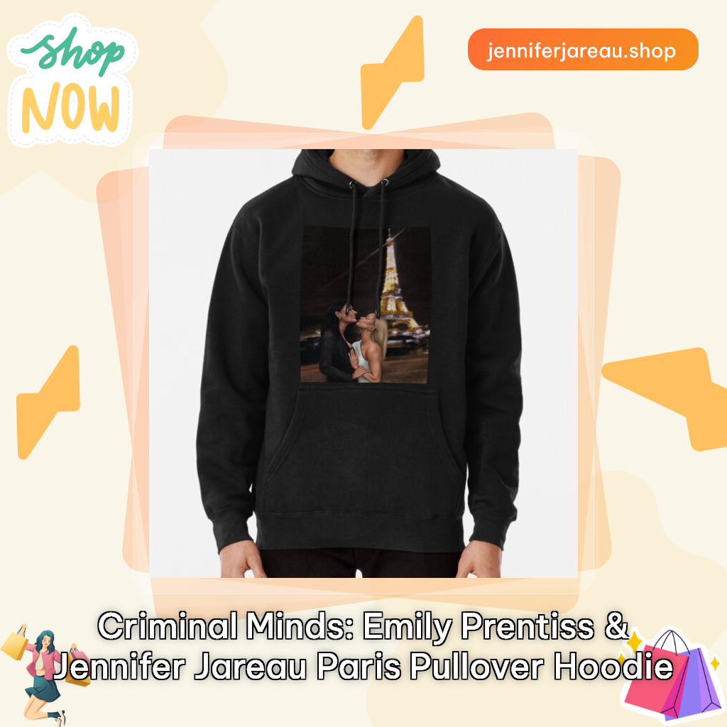 Criminal Minds: Emily Prentiss & Jennifer Jareau Paris Pullover Hoodie