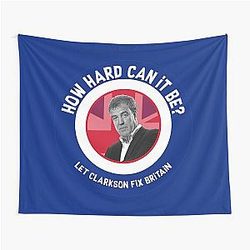 Jeremy Clarkson Prime Minister 
Jeremy Clarkson Funny Gifts 
Clarkson For The King Tapestry
