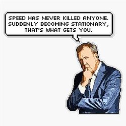 Jeremy Clarkson Most Famous Quote Bumper Sticker Vinyl Decal