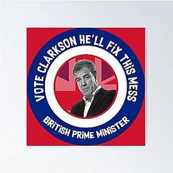 Jeremy Clarkson Prime Minister 
Jeremy Clarkson Funny Gifts Clarkson For King Poster