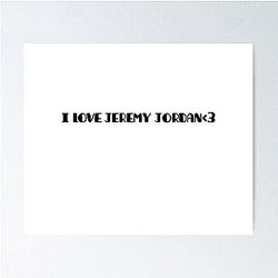 I Love Jeremy Jordan Poster