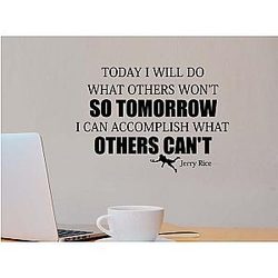 Today I Will do What Others Won't so I can Accomplish What Others Won't Jerry Rice Inspirational Wall Art Motivational Quote Vinyl Durant Saying Classroom Sign Room Decor