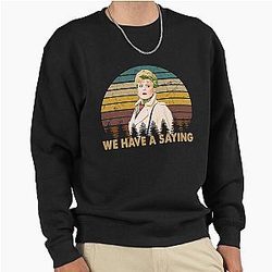 We Have a Saying Jessica Fletcher Graphic Murder She Wrote Pullover Sweatshirt