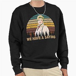 We Have A Saying Jessica Fletcher Graphic Murder She Wrote Gifts Pullover Sweatshirt