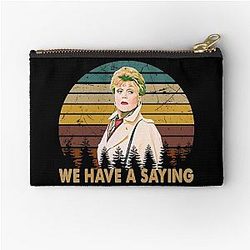 We Have a Saying Jessica Fletcher Graphic Murder she Wrote Gift Zipper Pouch