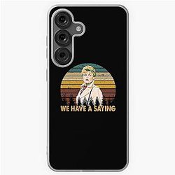 We Have a Saying Jessica Fletcher Graphic Murder She Wrote Gifts Samsung Galaxy Soft Case