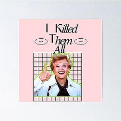 Jessica Fletcher I Killed Them All Poster