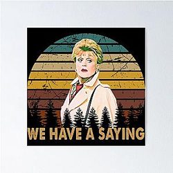 We Have a Saying Jessica Fletcher Graphic Murder Mystery Gifts Poster