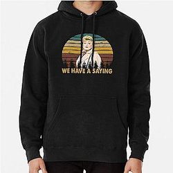We Have A Saying Jessica Fletcher Graphic Murder She Wrote Gifts Pullover Hoodie