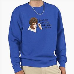 Jessica Fletcher Murder She Wrote Quote T-shirt – Now I May Be Wrong But Frankly I Doubt It Pullover Sweatshirt
