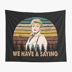 We Have a Saying Jessica Fletcher Graphic Murder She Wrote Gifts Tapestry
