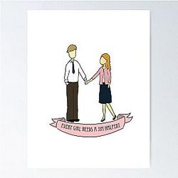 Every Girl Needs a Jim Halpert Poster