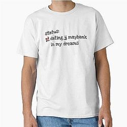 Dreaming with maybank classic t-shirt
