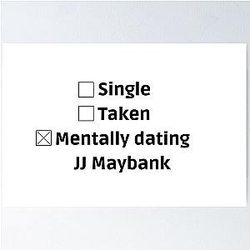 Mentally Dating JJ Maybank