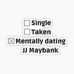 Mentally Dating J J Maybank Sticker