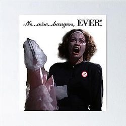 No Wire Hangers Ever Faye Dunaway as Joan Crawford Mommie Dearest Poster