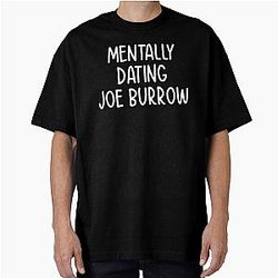 Mentally Dating Joe Burrow T-Shirt