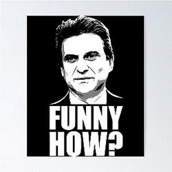 Funny How Joe Pesci Goodfellas Poster