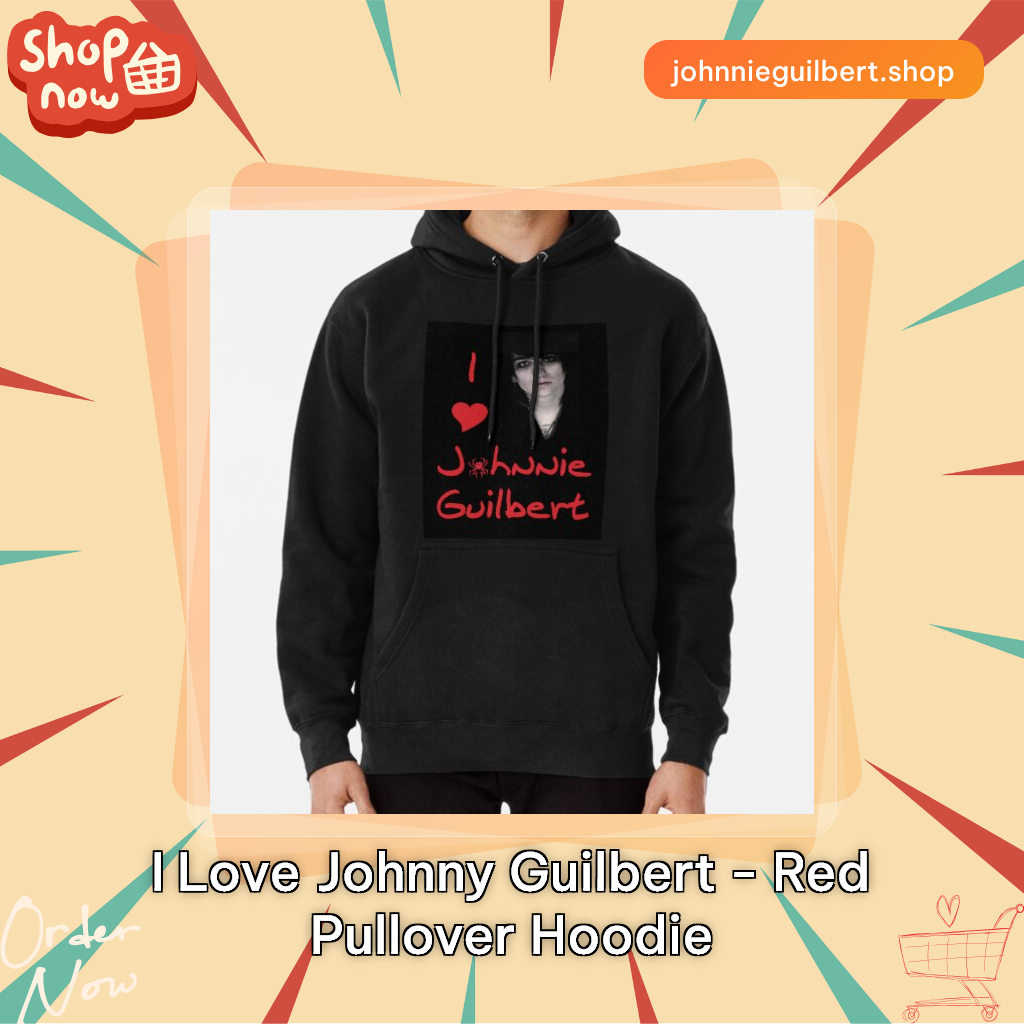 I love Johnny Guilbert - Red Pullover Hoodie