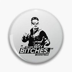 We Are Sexy Bitches - Johnny Cage Quotes Pin