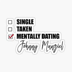 Mentally Dating Johnny Manziel Sticker -> replaced duplicate word 'Johnny'
 -> removed the weird character at the end 
Mentally Dating Manziel Sticker