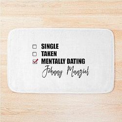Mentally Dating Johnny Manziel Bath Mat 

(I removed the extra "'")