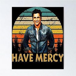 John Stamos Lover Gift Have Mercy Poster