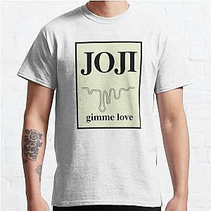 Joji Gimme Love Classic T-Shirt