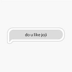 Do You Like Joji Gray Sticker